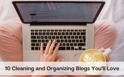 10 Cleaning and Organizing Blogs You’ll Love